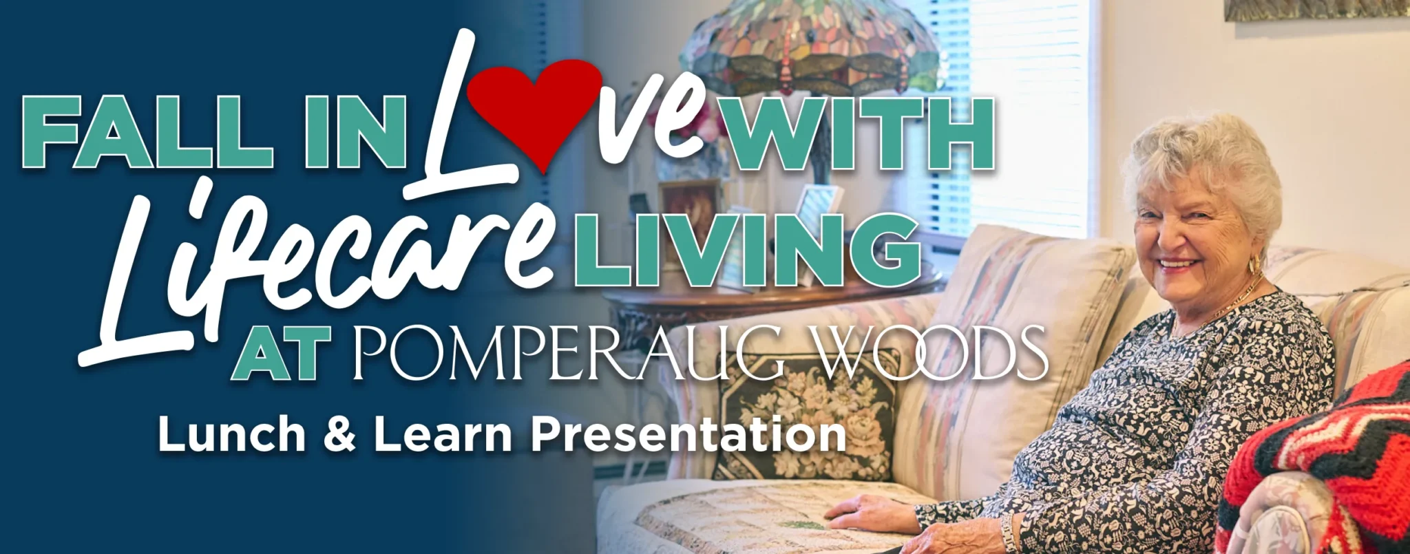Banner reading ‘Fall in Love with LifeCare Living at Pomperaug Woods Lunch & Learn Presentation,’ showing a smiling older woman seated on a sofa in a living room setting.