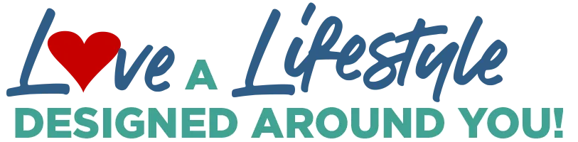 Banner reading "Love a Lifestyle Designed Around You"